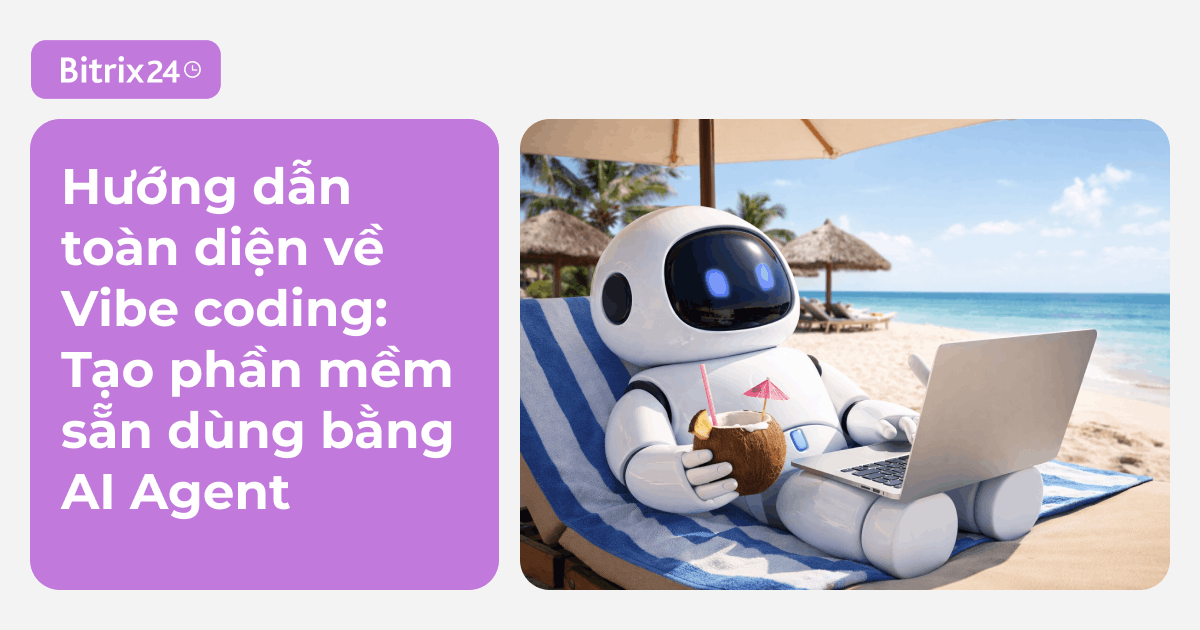 Hướng dẫn toàn diện về Vibe coding: Cách tạo phần mềm sẵn sàng đưa vào vận hành với AI Agent