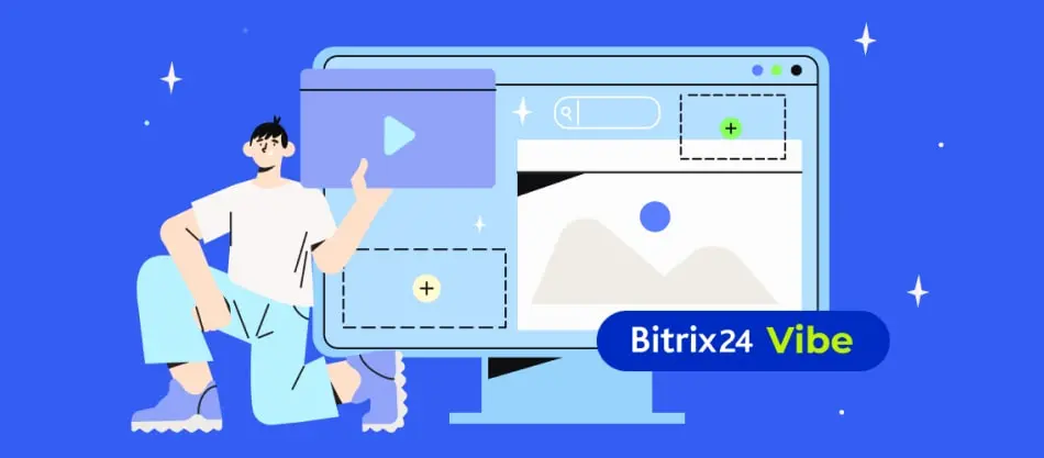 Tùy chỉnh Trang bắt đầu: Vibe để tăng năng suất làm việc trên Bitrix24