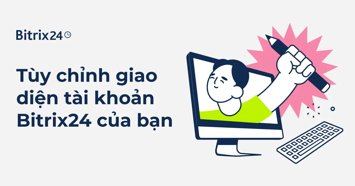 Cách tùy chỉnh giao diện tài khoản Bitrix24 của bạn