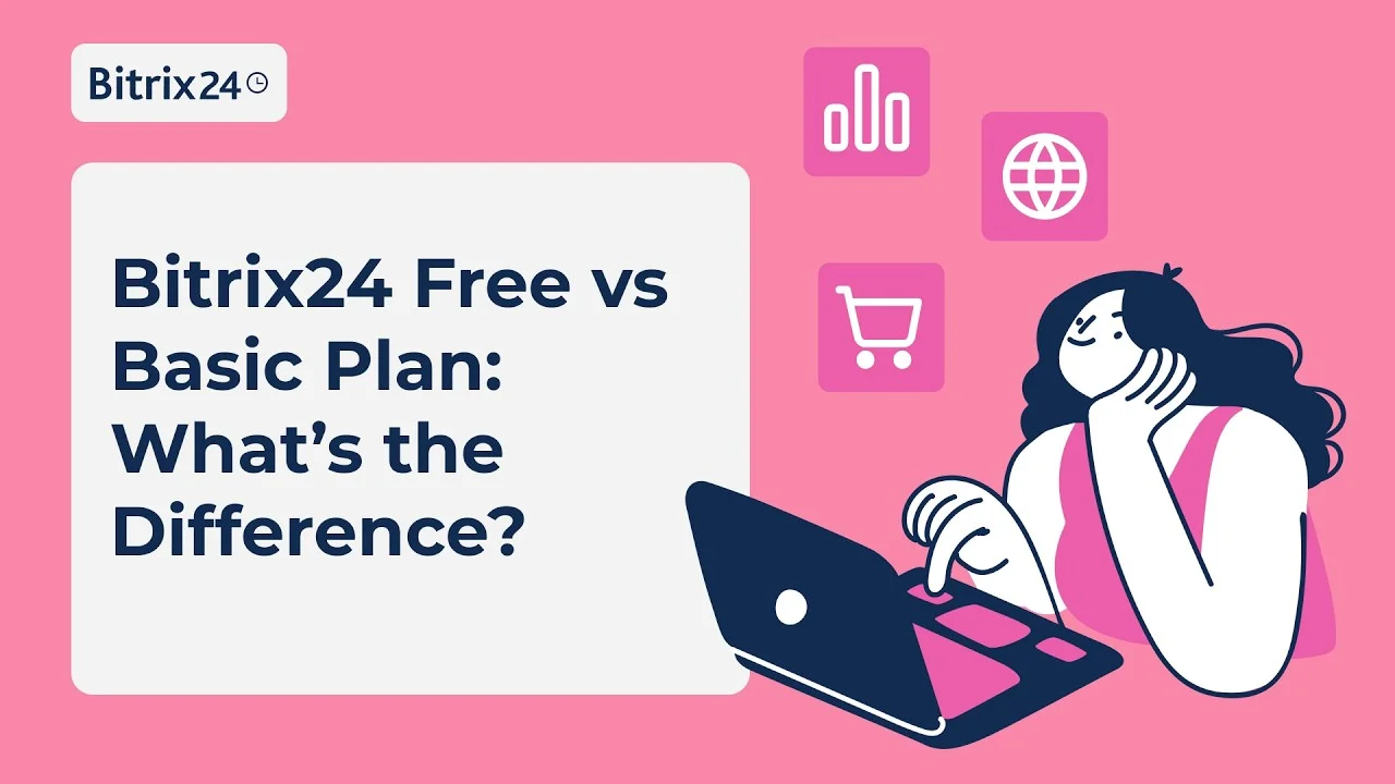 Bitrix24 Free vs Basic Plan: What’s the Difference?